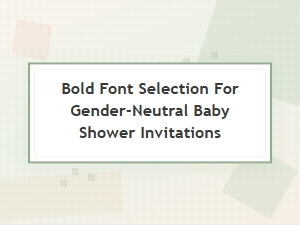 Bold Fonts for Gender-Neutral Shower Invitations