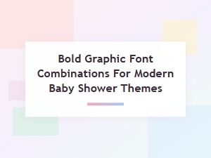 Bold Graphic Font Combos for Modern Baby Showers