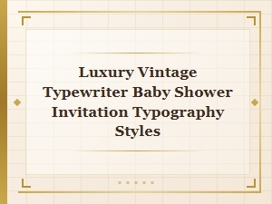 Luxury Vintage Typewriter Baby Shower Invitation Styles